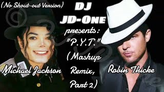 Michael Jackson & Robin Thicke - P.Y.T. (Mashup Remix, Part 2) (No Shout-out Version)