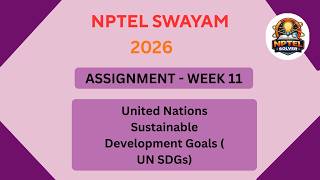 NPTEL United Nations Sustainable Development Goals (UN SDGs) ASSIGNMENT 11 | Week 11 JAN 2026