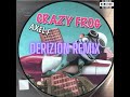 Crazy frog  axel f derizion remix free download in desc