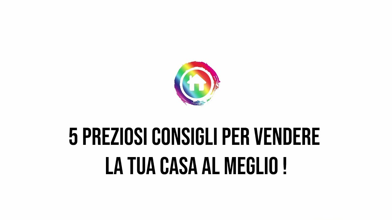 🖐 5 PREZIOSI CONSIGLI PER VENDERE LA TUA CASA AL MEGLIO! - YouTube