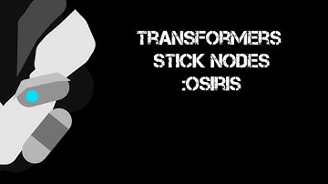 Transformers stick nodes - Osiris [short test animation]