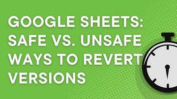 Google Sheets Tutorial: SAFE and UNSAFE ways to revert versions (Windows/macOS/Chromebook) (2022)