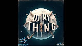 H-Tech - Do My Thing