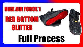 NIKE AIR FORCE 1 | RED BOTTOM 'GLITTER' CUSTOM | HOW TO