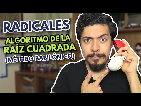 Radicales: Algoritmo de la Raíz Cuadrada (Método Babilónico)