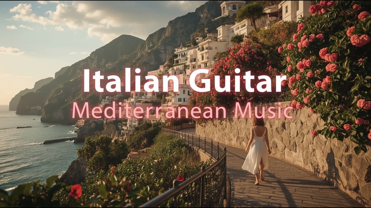 🌅 Chill Mediterranean Guitar Music 🌊 | Italian Sunset Vibes & Romantic Coastal Escape