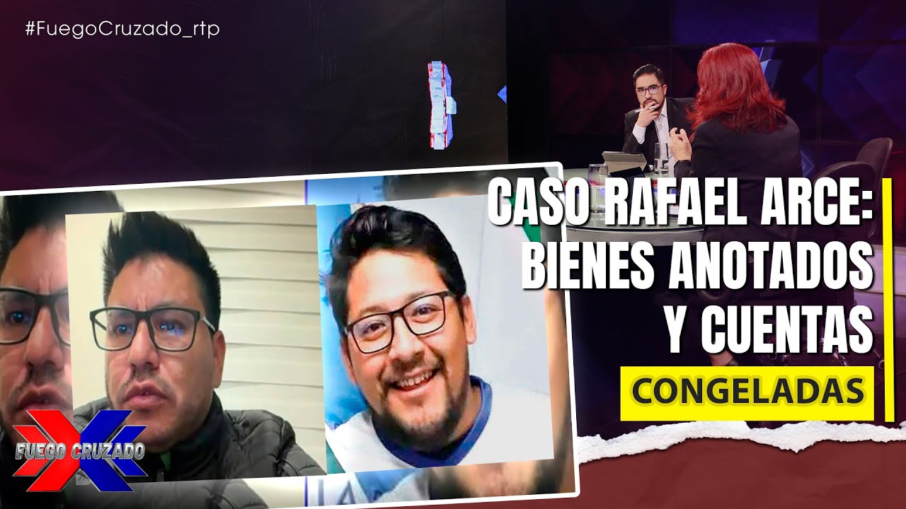 Caso Rafael Arce: bienes anotados y cuentas congeladas