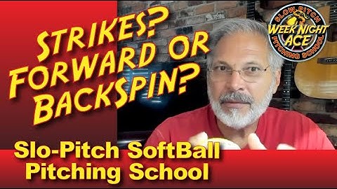 Slow Pitch Softball Pitching School - Strikes, Really? Forward/Back Spin? Answering Your Questions.