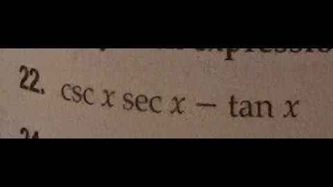 simplify csc x sec x - tan x