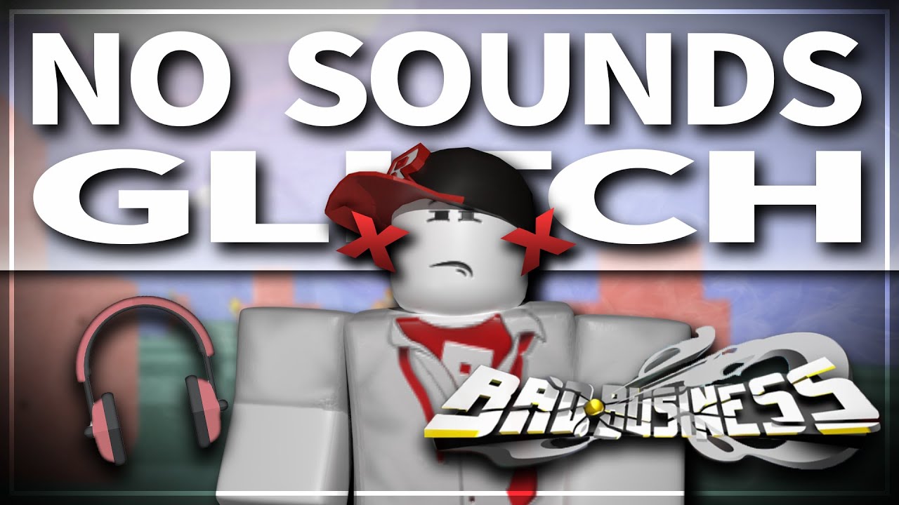 No sound glitch｜ Roblox Bad Business YouTube