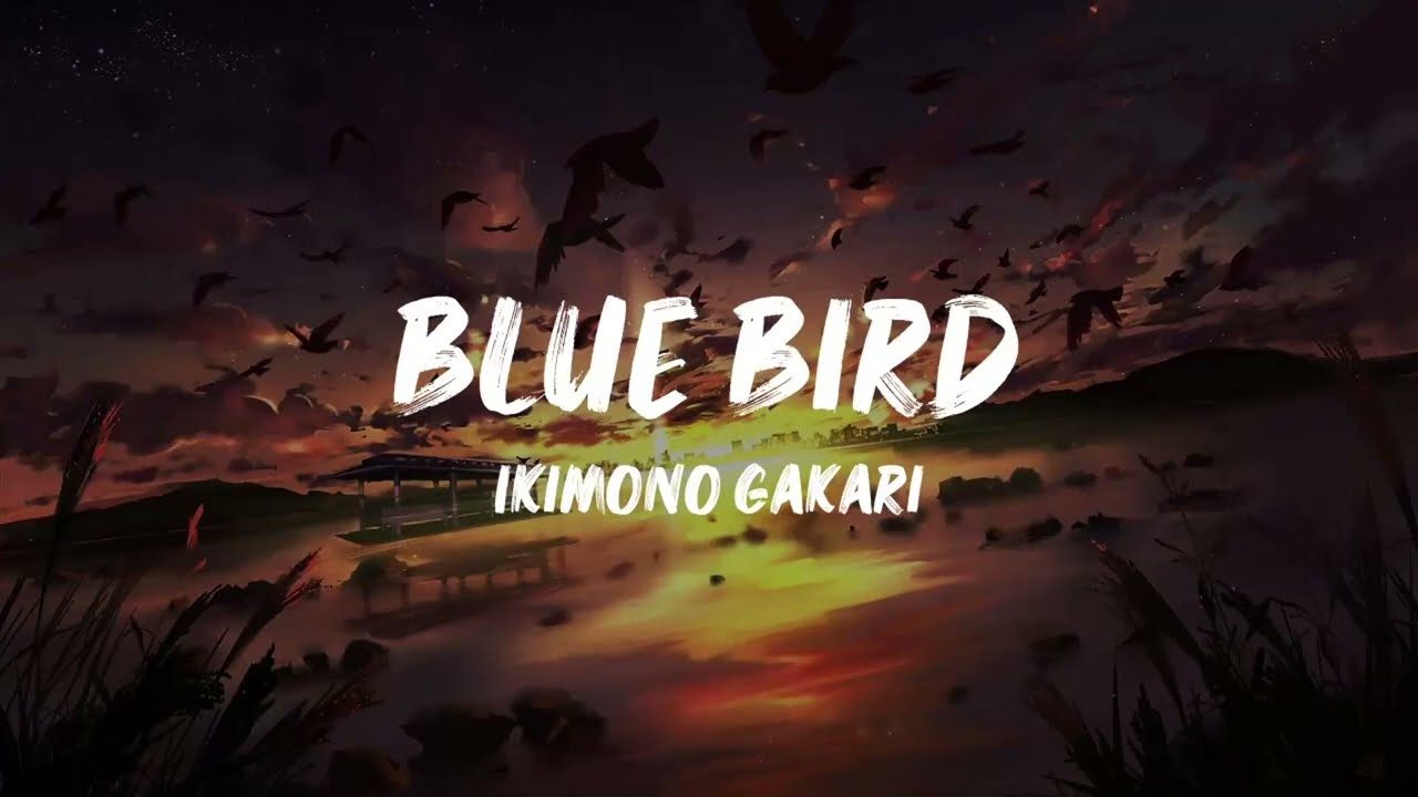 羽人の詩　Song of Hanebito Blue Bird - Ikimono Gakari (full lyrics) - YouTube