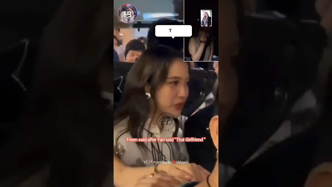NEVER KNOWN Freen said "True" for Becky's Thai GF