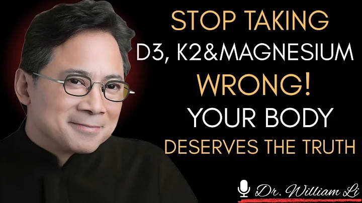 Most People Take D3, K2 & Magnesium WRONG — Here’s What Really Happens in Your Body | Dr. William Li