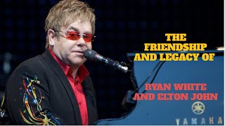 The Friendship and Legacy of Ryan White and Elton John | The Last Song | Love | Compassion
