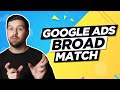 Google Ads Broad Match Terms