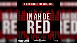 The Kore Band x KT Dan x Danglez - Up In Ah De Red - Wilders 2024
