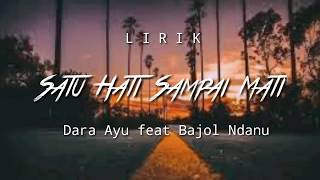 Dara Ayu ft. Bajol Ndanu - Satu Hati Sampai Mati #lirik #lagulawas #laguhits