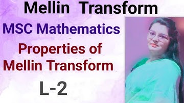 (2). Properties of Mellin Transform || With proof || Step by step easy way solution MSC Mathematics