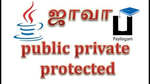 Java in Tamil - public private protected - Payilagam - Java Training in Chennai