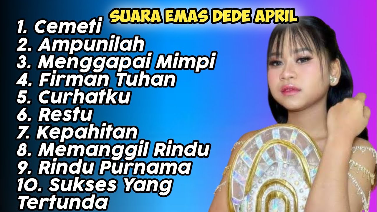 SUARA EMAS LAGU DEDE APRIL FULL ALBUM TERBARU - CEMETI - AMPUNILAH - MENGGAMPAI MIMPI 