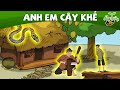 ANH EM CÂY KHẾ - PHIM HOẠT HÌNH - TRUYỆN CỔ TÍCH - KHOẢNH KHẮC KỲ DIỆU