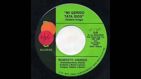 Roberto Griego - Mi Qerido Tata Dios - RJG Records gl-2136-a