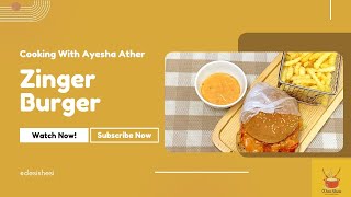 Zinger Burger: The Mighty Meal That Will Change Your Life