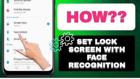 How to Set Lock Screen With Face Recognition