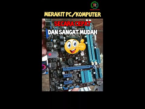 cara merakit pc komputer secara cepat dan mudah