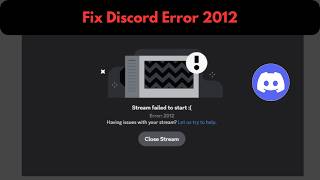 How To Fix Discord Error 2012 | Stream Failed to Start | Discord Not Working