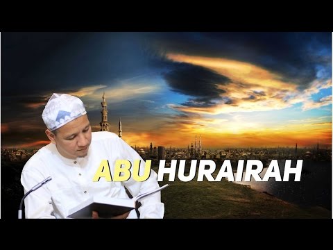 Abu Hurairah; Kisah Sahabat; Habib Novel Bin Muhammad Alaydrus