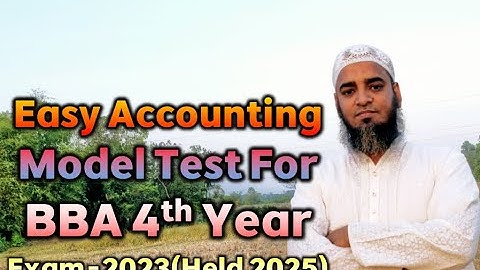 BBA 4th Year Model Test 2023 (Held 2025) // রেজাল্ট চাইলে বেষ্ট দিতে হবে মডেল টেষ্ট /Easy Accounting
