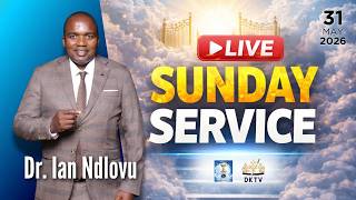 Live Sunday Service with Dr. Ian Ndlovu | 31 May 2026