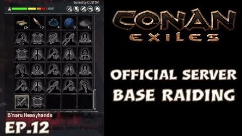 Official Server Base Raiding - Conan Exiles Ep.12