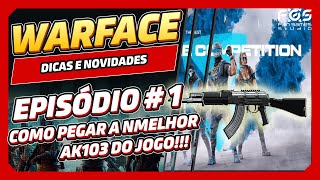 WARFACE- DICAS E NOVIDADES #1-COMO PEGAR A AK103 METAL, MELHOR ARMA FREE DO GAME!!!