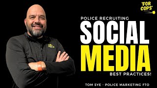 Police Recruiting Social Media Best Practices!