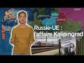 Russieue  laffaire kaliningrad  le dessous des cartes  lessentiel  arte