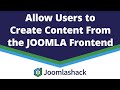 Allow Users to Create Content From the Joomla Frontend