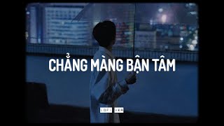 Chẳng Màng Bận Tâm (Lofi Ver.) - Phan Duy Anh x Liam