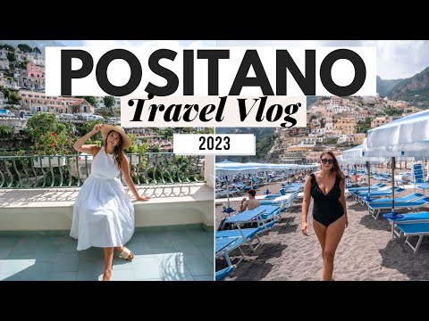 I'M BACK! Positano Italy Travel Vlog 2023