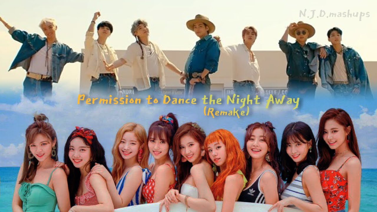 'Permission to Dance The Night Away' (Remake) | BTS X TWICE Mashup