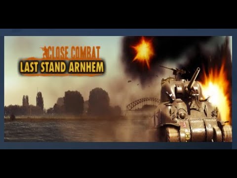 Close Combat: Last Stand Arnhem