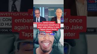 Famous James Comer mocked Jake Tapper for claiming Hunter Biden was indicted as part of a “coverup” Wealth