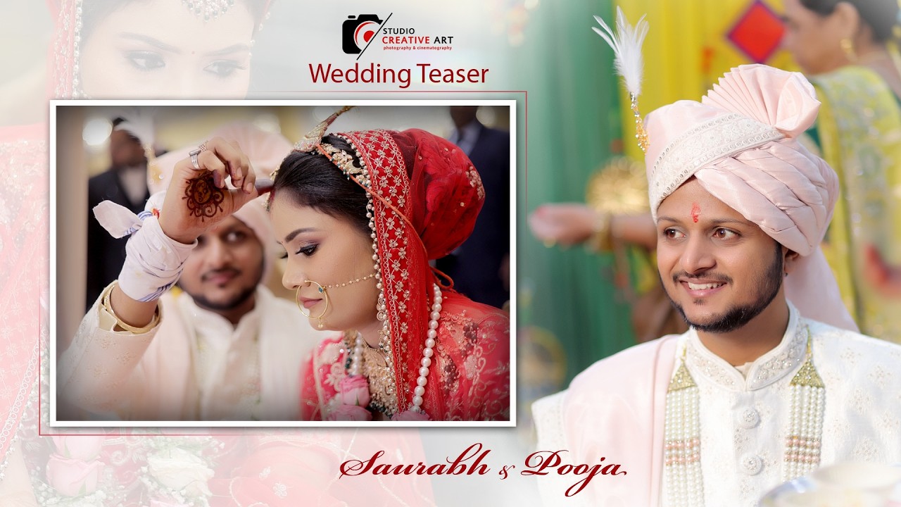 SAURABH & POOJA I WEDDING TEASER I STUDIO CREATIVE ART - THE WEDDING PHOTOGRAPHER