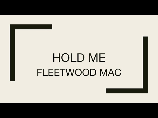 Fleetwood Mac  Hold Me (Lyrics) 