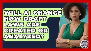 Will AI Change How Draft Laws Are Created or Analyzed? - Inside the Legislative Branch