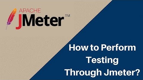 What is Jmeter | How to Perform Testing Through Jmeter?