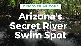 Arizona's Best Kept Secret River and Swimming Spot