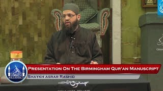 Compilation of the Qur'an & Presentation On The Birmingham Quran Manuscript - Asrar Rashid