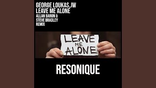 Leave Me Alone - George Loukas, JW